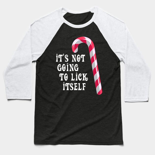 It's Not Going To Lick Itself Funny Christmas Baseball T-Shirt by finedesigns